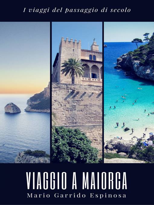 Title details for I viaggi del passaggio di secolo. Viaggio a Maiorca by Mario Garrido Espinosa - Available